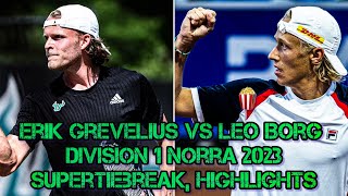 Highlights Supertiebreak Erik Grevelius VS Leo Borg Division 1 Norra 2023 [upl. by Aelyak234]