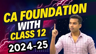 How to Start for CA Foundation with Class 12  Must Watch for Class 11 Students  CA Parag Gupta [upl. by Ij]