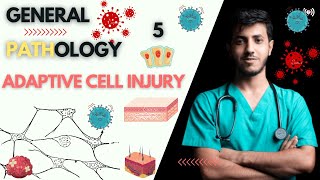 General Pathology Course  lecture 1  part 5  Adaptive Cell Injury  كورس علم الأمراض [upl. by Locklin]