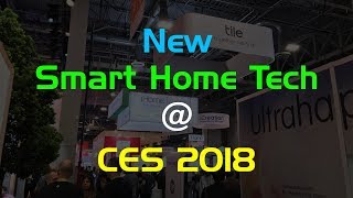 New Smart Home Tech at CES 2018 [upl. by Powder415]