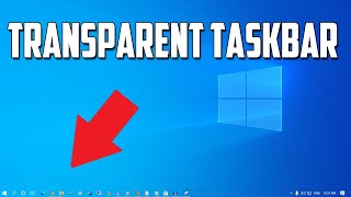 How to Make Fully Transparent Taskbar in Windows 10 [upl. by Aubreir]