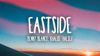 Benny Blanco Halsey amp Khalid  Eastside Lyrics [upl. by Ardnat]