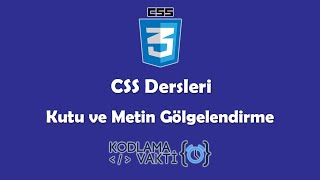 CSS Dersleri 38  Kutu ve Metin Gölgelendirme Shadow [upl. by Oatis]