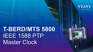 VIAVI TBERDMTS 5800  IEEE 1588 PTP Master Clock [upl. by Airolg206]