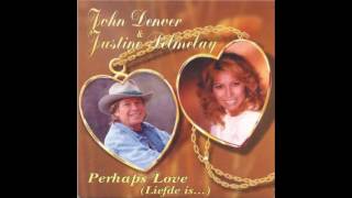 John Denver amp Justine Pelmelay  Perhaps Love Liefde is 1996 [upl. by Cassandry]