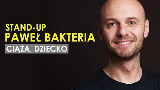 Paweł Bakteria quotCiąża Dzieckoquot  Standup 2019 [upl. by Marigold]