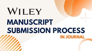 Manuscript Submission Process ✫ How to Submit Manuscript in WILEY Publisher [upl. by Atteval522]