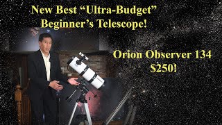 A New quotBestquot UltraBudget Beginners Telescope Review of the Orion Observer 134 [upl. by Anawek703]