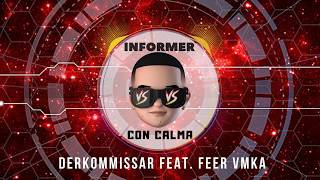 Daddy Yankee  Con Calma Vs Informer Derkommissar X Feer VMKa Remix Versión Electrónica [upl. by Darbie798]