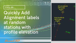 Quickly add labels at random locations on Civil 3D Alignment with profile elevation [upl. by Ecidnak39]