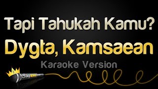 Dygta Kamsaean  Tapi Tahukah Kamu Karaoke Version [upl. by Lorenzana566]