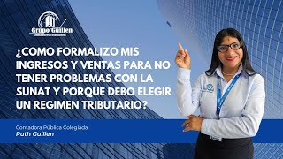 ¿CÓMO FORMALIZO MIS INGRESOS Y VENTAS PARA NO TENER PROBLEMAS Y PORQUE ELEGIR UN REGIMEN TRIBUTARIO [upl. by Ahsauqram533]