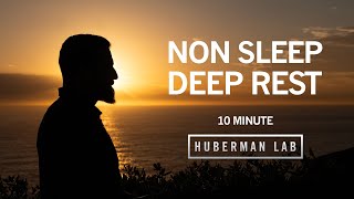 10 Minute NonSleep Deep Rest NSDR to Restore Mental amp Physical Energy  Dr Andrew Huberman [upl. by Cadell593]