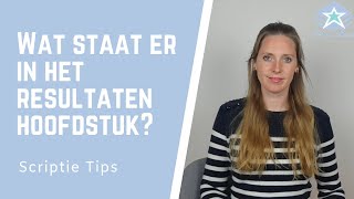 Scriptie Tips Wat staat er in het resultaten hoofdstuk [upl. by Hagep]