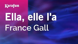 Ella elle la  France Gall  Karaoke Version  KaraFun [upl. by Richard]