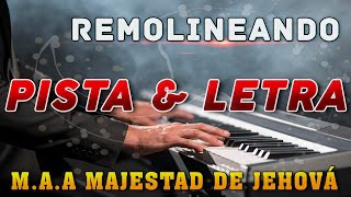 REMOLINEANDO  PISTA amp LETRA  MAA MAJESTAD DE JEHOVÁ [upl. by Aekerly]