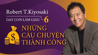 Sách Nói Dạy Con Làm Giàu 6 Những Bài Học Thành Công  Chương 1  Robert TKiyosaki [upl. by Eilsel851]