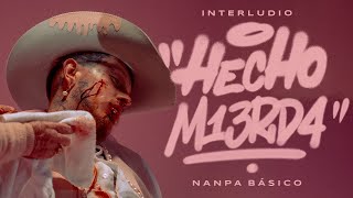 Nanpa Básico  HECHO M13RD4 Interludio Video Oficial [upl. by Aleekat]