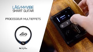 La guitare Lâg HyVibe  processeur multieffets vidéo La Boite Noire [upl. by Gati]