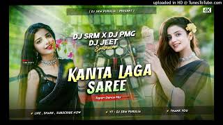 Kanta Laga Saree  New Purulia Dj songs  Dj SRM amp Dj Pmg amp Dj Jeet [upl. by Luap]