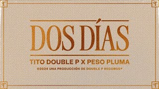 Dos Días  Tito Double P Peso Pluma remix [upl. by Maxie602]