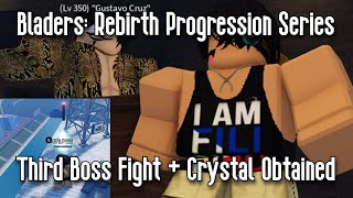 BLADERS REBIRTH PROGESSION  THIRD BOSS  CRYSTAL ROBLOX [upl. by Blount704]