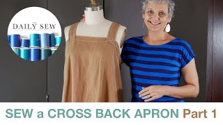 How to Sew a Cross Back Apron Part 1 [upl. by Eentrok]