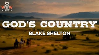 Blake Shelton  Gods Country Lyrics [upl. by Aikym]