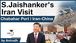 India Iran Relations  Indian Foreign Minister visits Iran  Is China trying to grab Chabahar port [upl. by Leinahtam]