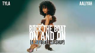 Tyla amp Aaliyah  Rock The Boat On and On A JAYBeatz Mashup HVLM [upl. by Eniwtna]