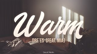 Drees  Warm feat Mia Lyrics [upl. by Gruber824]