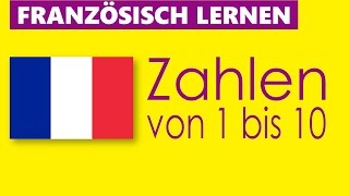 Französisch lernen  Zahlen von 1 bis 10 [upl. by Eidob]