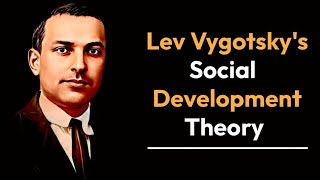 Lev Vygotsky Social Development Theory [upl. by Gorlin301]