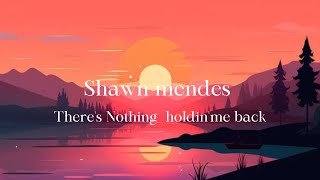 Shawn Mendes  Theres Nothing Holdin Me Back Lyrics [upl. by Aoht]