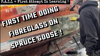 FIRST TIME FIBREGLASS on SPRUCE GOOSE  FAIL  First Attempt In Learning  Ep 5 [upl. by Macur]