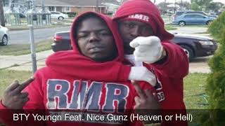 BTY Youngn Feat Nice Gunz Heaven or Hell [upl. by Freyah533]