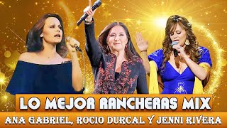 LO MEJOR RANCHERAS MIX 💞 JENNI RIVERA ANA GABRIEL ROCIO DURCAL SOLO EXITOS SUS MEJORES CANCIONES [upl. by Lerrad]