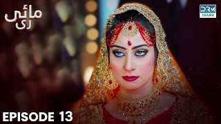 Pakistani Drama  Maye Re  Episode 13  Kashif Mehmood Sonia Mishal Asma Abbas [upl. by Nyluqcaj]