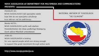 Nova Jugoslavija eV National Anthem of Yugoslavia [upl. by Jandy223]