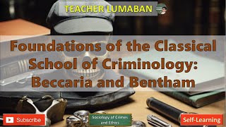 Foundations of the Classical School of Criminology Beccaria and Bentham [upl. by Ahse]