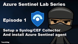 Azure Sentinel Lab Series  Setup Syslog Collector and install Azure Sentinel Agent  EP1 [upl. by Naji]