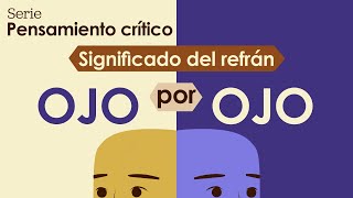 Significado del refrán quotojo por ojo diente por dientequot  Pensamiento crítico [upl. by Einahc933]