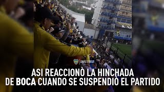 Así reacciono la hinchada de Boca cuando se suspendió el partido [upl. by Cerveny]