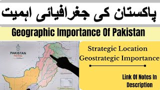 details of geographical importance of Pakistan  Location and Geopolitical Importance of Pakistan [upl. by Yelloh]