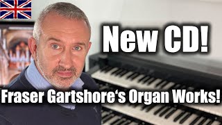 🇬🇧 Fraser Gartshores Organ Works  NEW CD Project [upl. by Gae]