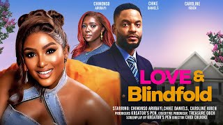 LOVE AND BLINDFOLD  CHINONSO ARUBAYI CHIKE DANIELS CAROLINE IGBEN latest 2024 nigerian movies [upl. by Yroj]