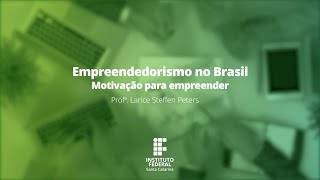 EMPREENDEDORISMO NO BRASIL  Motivação para empreender [upl. by Nnylacissej557]