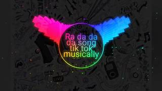 Ra da da da song tik tok by Trendy songs [upl. by Bree]