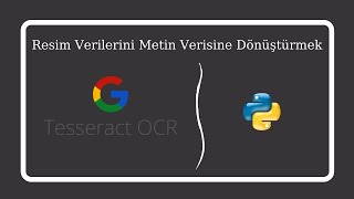 Tesseract OCR İle Resim Verilerini Metin Verisine Çevirmek  Google Tesseract OCR [upl. by Zebadiah]