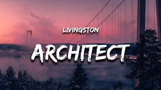 Livingston  Architect Lyrics [upl. by Aderf]